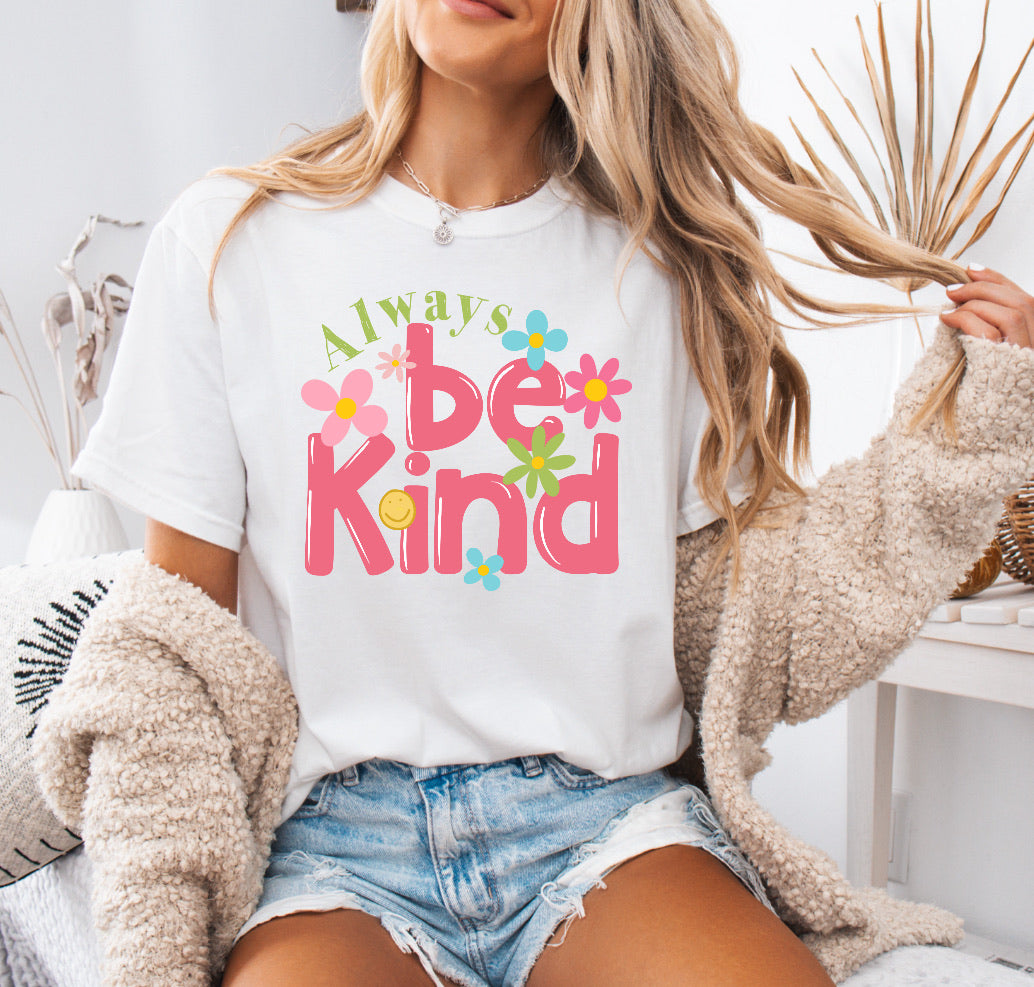 Always Be Kind Shirt – Positive & Comfortable Comfort Colors Tee for Spreading Kindness