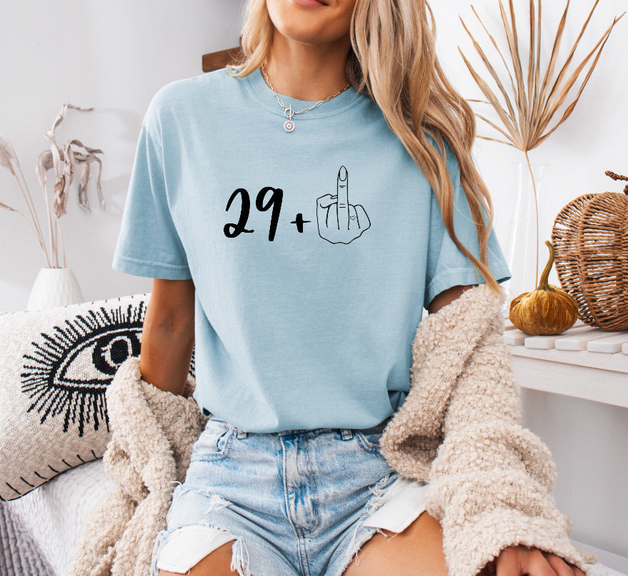 29 + 1 Middle Finger Funny 30th Birthday Shirt – Comfort Colors