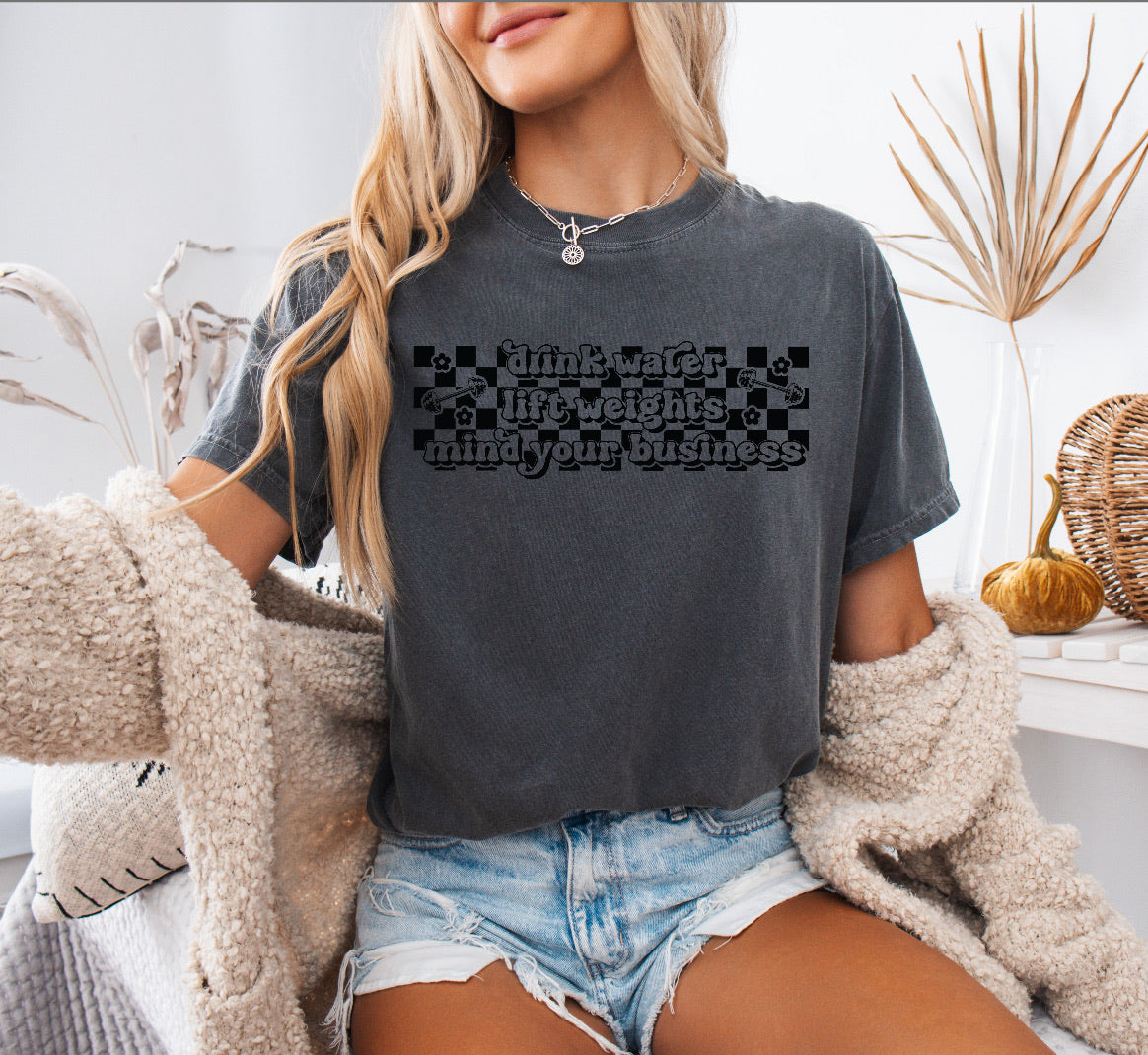 Checkered Drink Water, Lift Weights, Mind Your Business Shirt – Motivational & Comfortable Comfort Colors Tee for Fitness Lovers